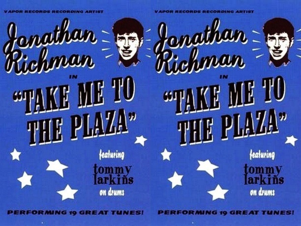 Jonathan Richman - Take Me to the Plaza