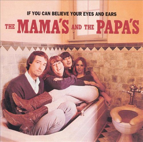 The Mamas & the Papas - If You Can Believe Your Eyes and Ears (Album 1966)